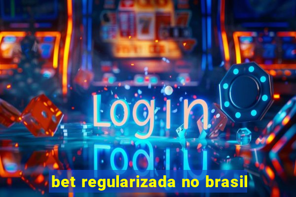 bet regularizada no brasil